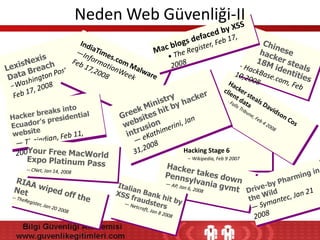 Neden Web Güvenliği-II

Hacking Stage 6
— Wikipedia, Feb 9 2007

 