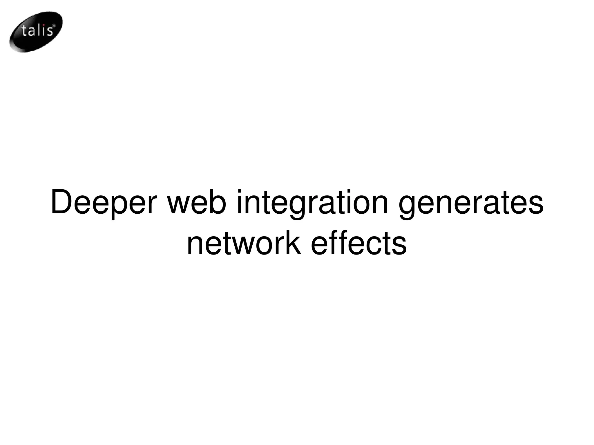 Deeper web integration generates network effects 