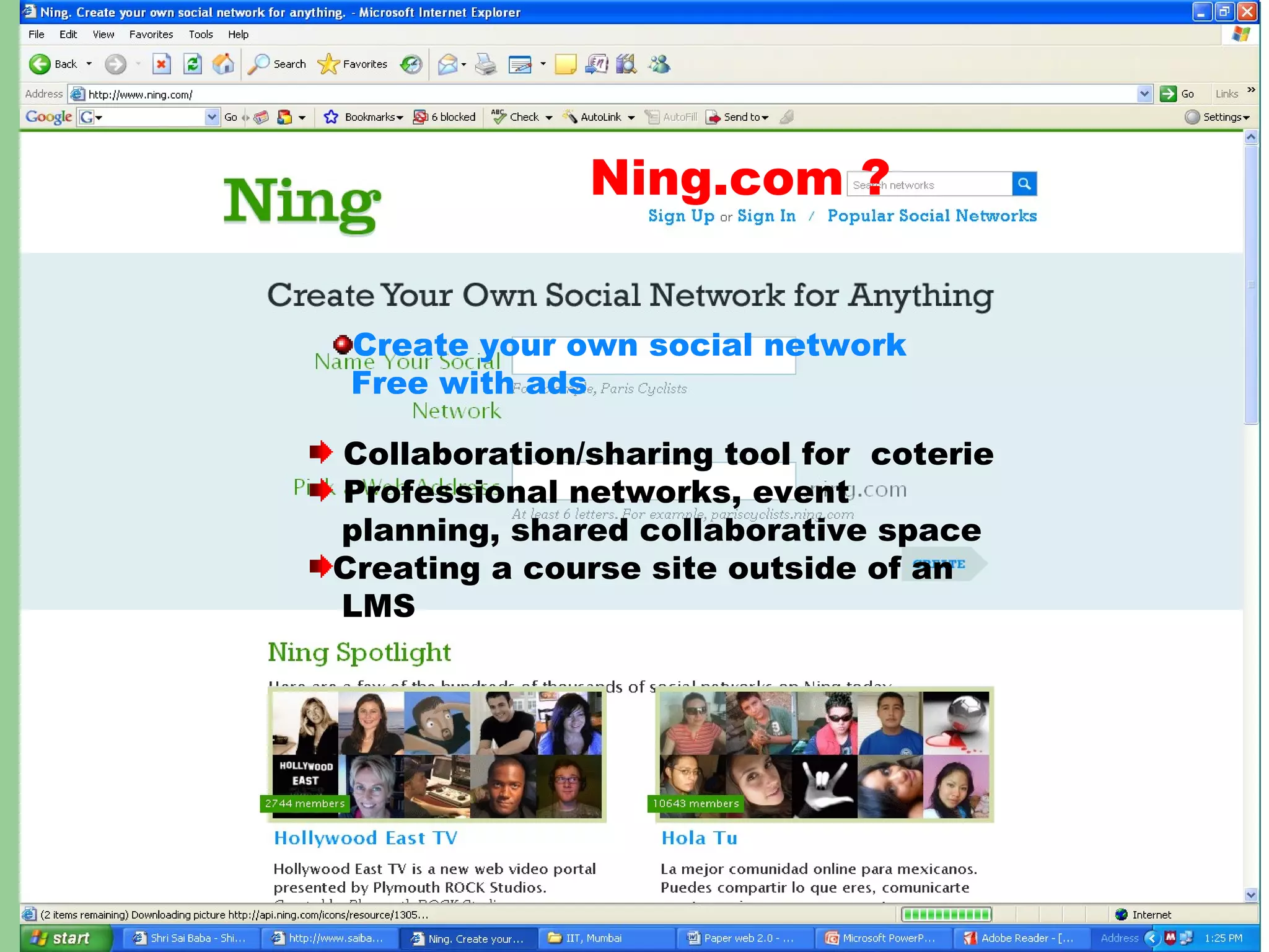 Ning.com ? Create your own social network Free with ads Collaboration/sharing tool for  coterie Professional networks, event  planning, shared collaborative space Creating a course site outside of an  LMS 