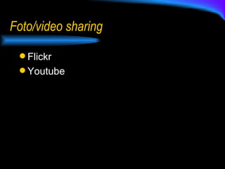 Foto/video sharing Flickr Youtube 