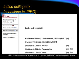 Indice dell’opera  (scansione in JPEG) N.B. Il trattamento OCR permette di cercare dall’OPAC anche in queste risorse 