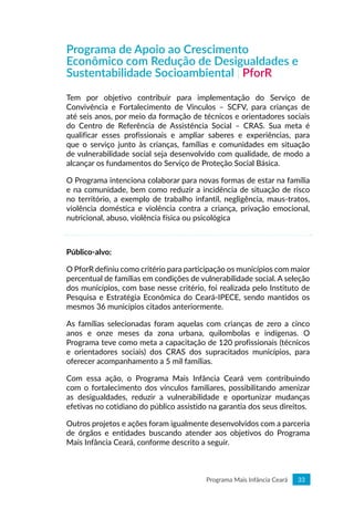36 Programa Mais Infância Ceará
PILAR 2 | Tempo de Brincar
No artigo 31 da Convenção dos Direitos da Criança, da Organizaç...