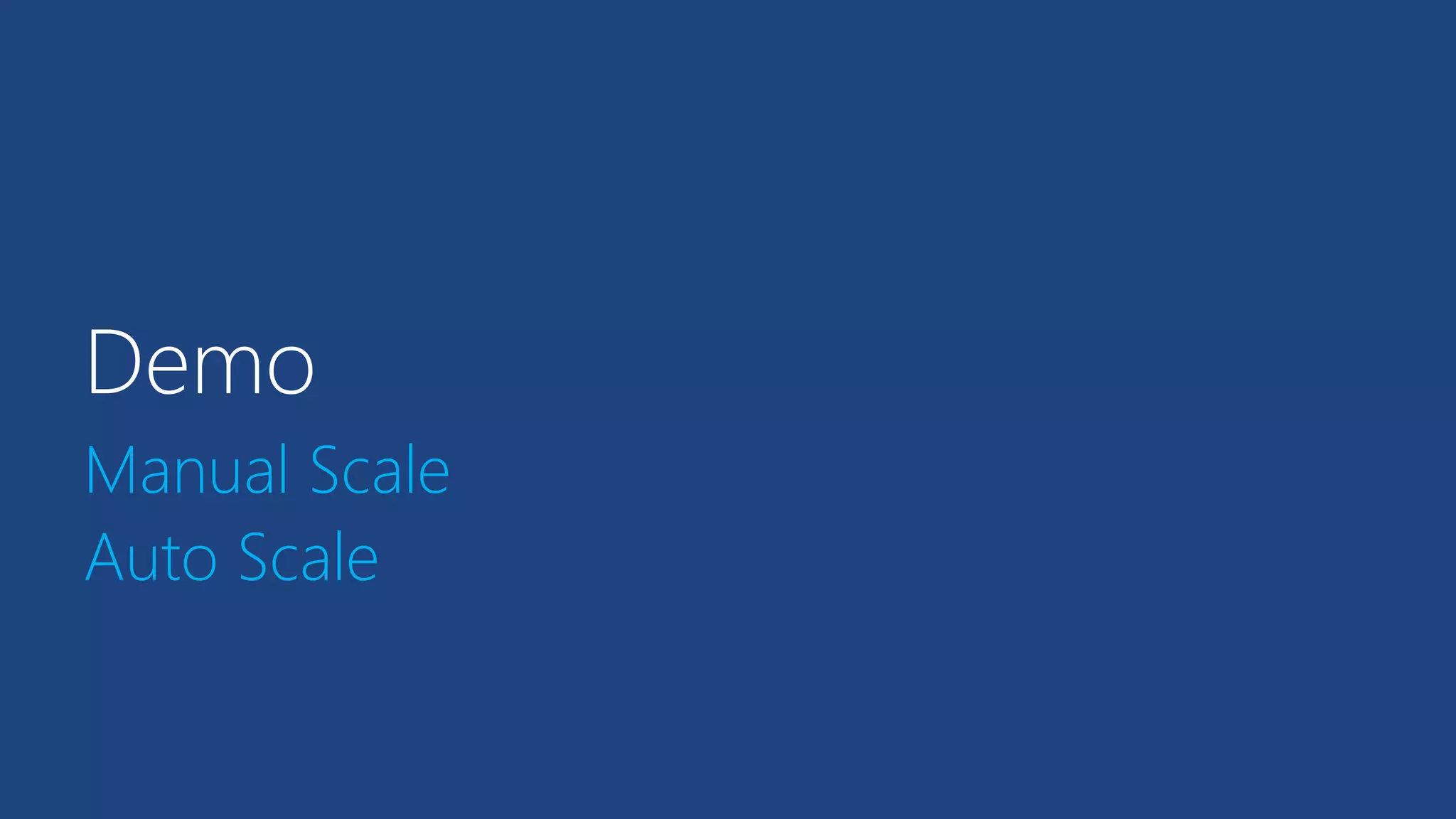 Demo 
Manual Scale 
Auto Scale 
 