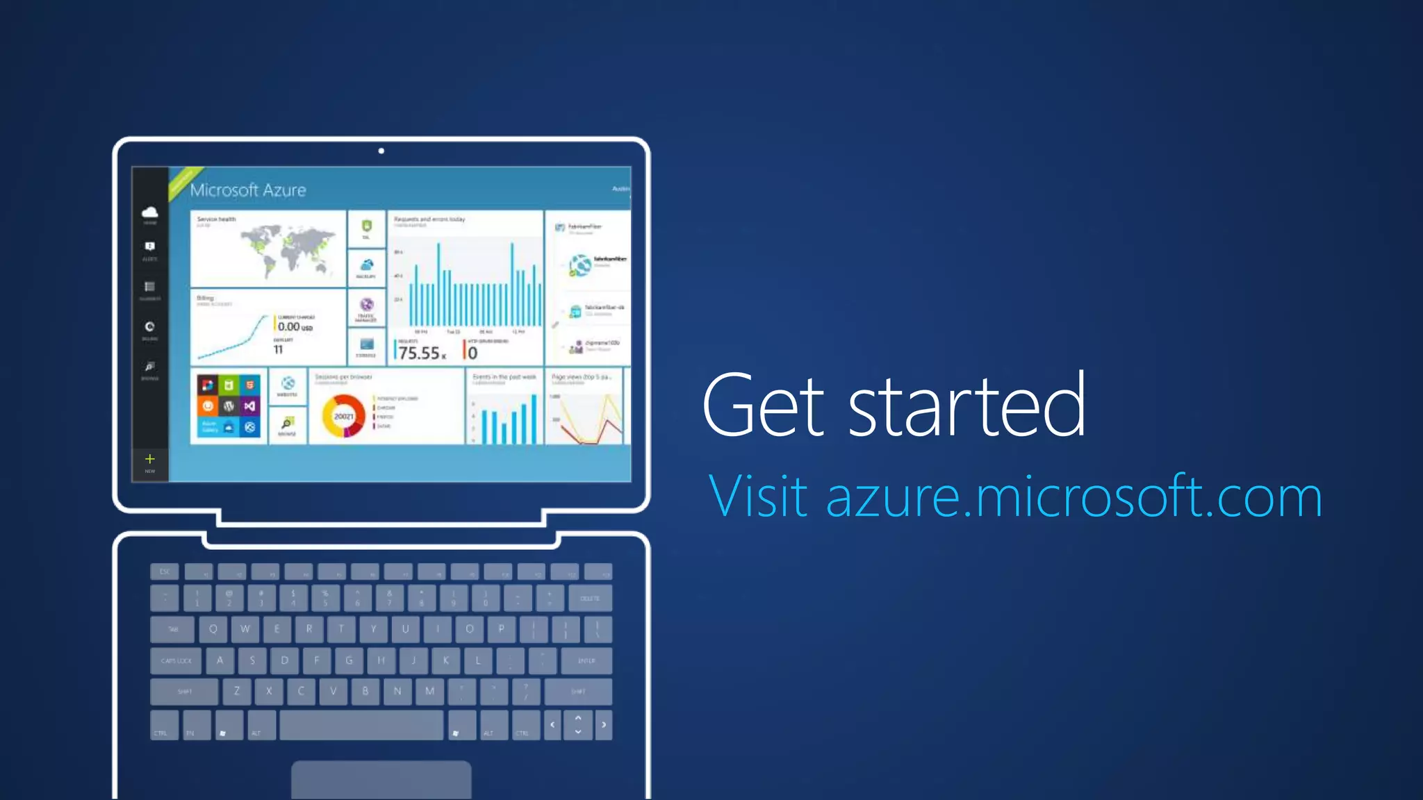 Get started 
Visit azure.microsoft.com 
 