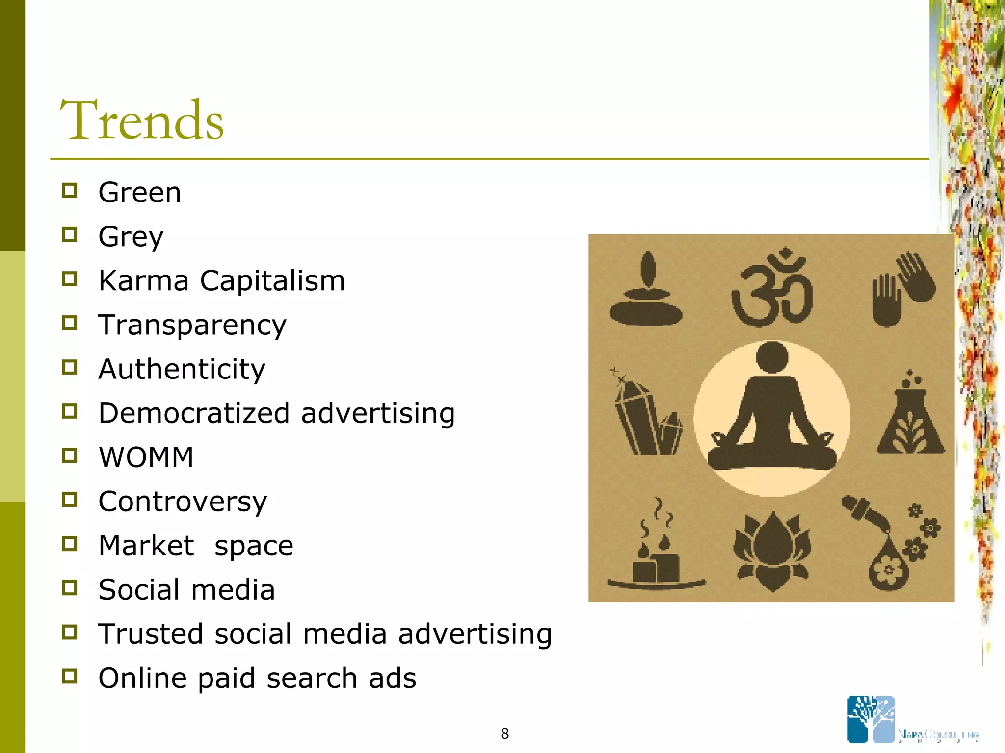 Green Grey Karma Capitalism Transparency Authenticity Democratized advertising WOMM Controversy Market  space Social media Trusted social media advertising Online paid search ads Trends 