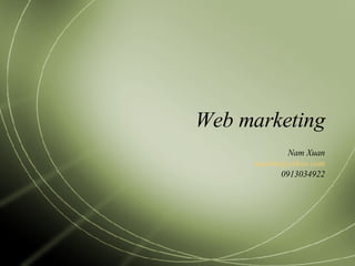 Web marketing Nam Xuan [email_address] 0913034922 