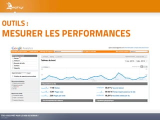 OUTILS :
MESURER LES PERFORMANCES




ÊTES-VOUS PRÊT POUR LE WEB DE DEMAIN ?
01/2011
 