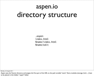 aspen.io
                         directory structure

                                                   .aspen
         ...