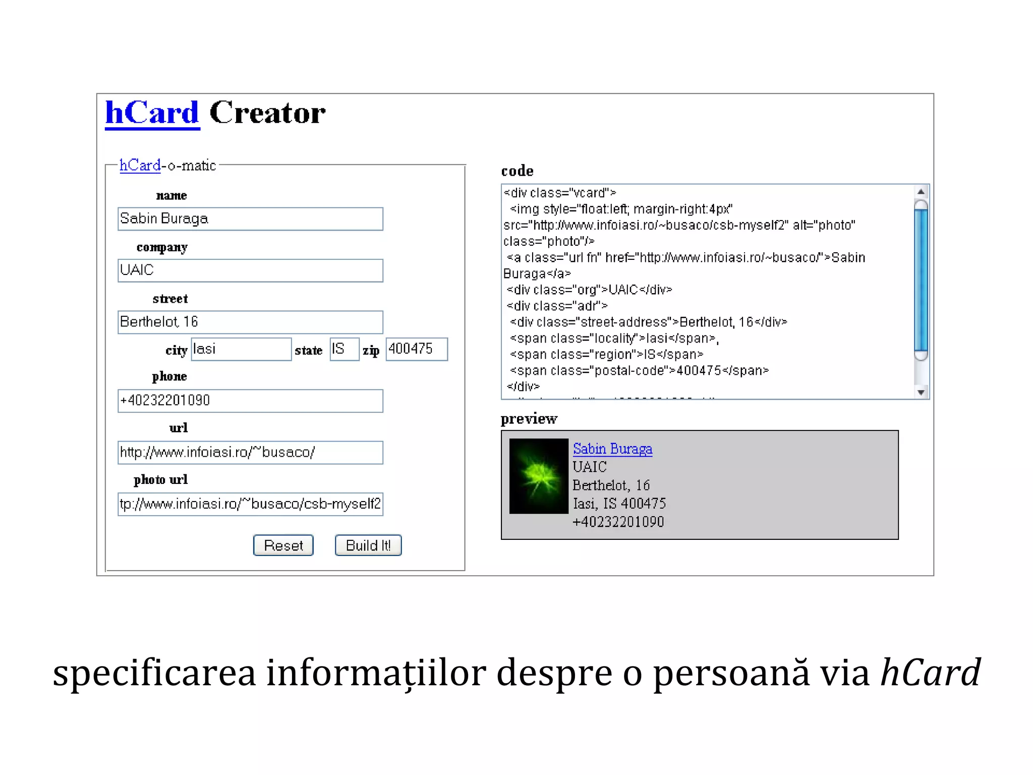 Dr. Sabin Buragawww.purl.org/net/busaco

specificarea informațiilor despre o persoană via hCard

 