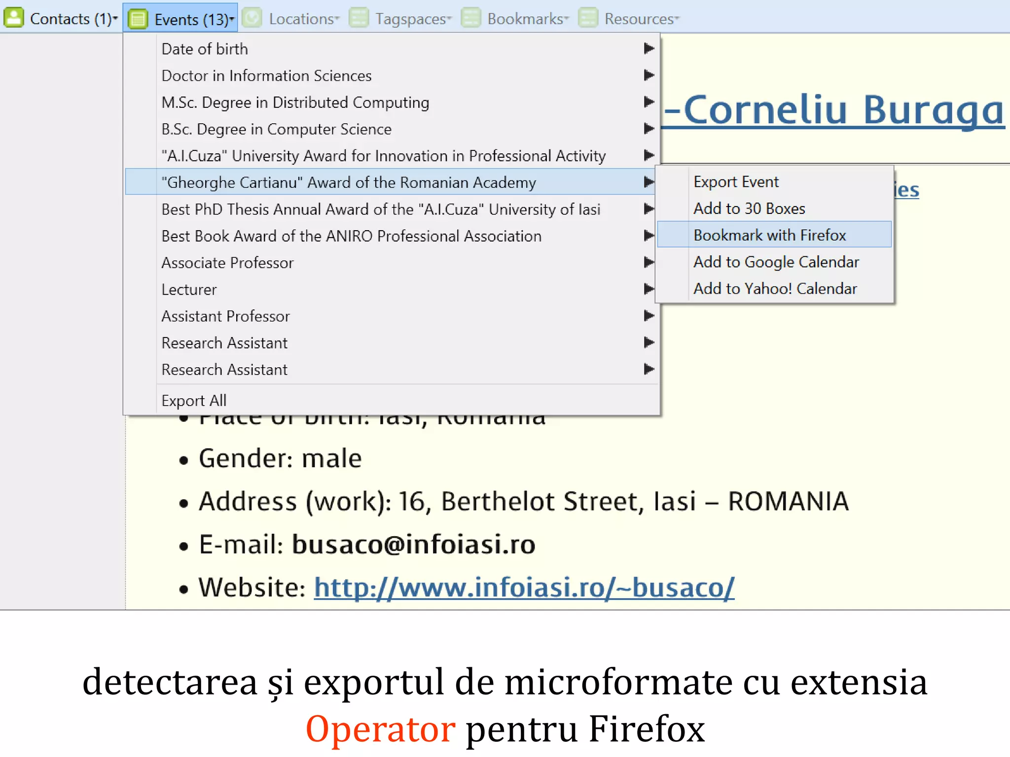 Dr. Sabin Buragawww.purl.org/net/busaco

microformate: utilizări

detectarea și exportul de microformate cu extensia
Operator pentru Firefox

 