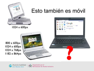 ? Esto también es móvil 1024 x 600px 800 x 600px 1024 x 600px 1024 x 768px 1182 x 864px 