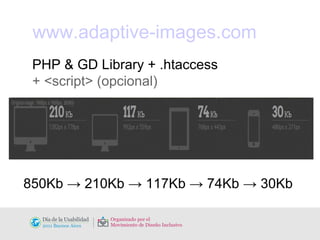 www.adaptive-images.com 850Kb -> 210Kb -> 117Kb -> 74Kb -> 30Kb PHP & GD Library + .htaccess  + <script> (opcional) 