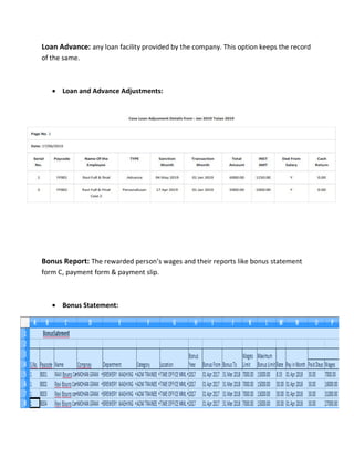 Loan Advance: any loan facility provided by the company. This option keeps the record
of the same.
 Loan and Advance Adjustments:
Bonus Report: The rewarded person’s wages and their reports like bonus statement
form C, payment form & payment slip.
 Bonus Statement:
 