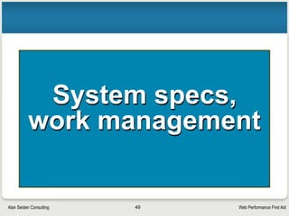 Web Performance First AidAlan Seiden Consulting
Advanced Settings of webpagetest
49
 