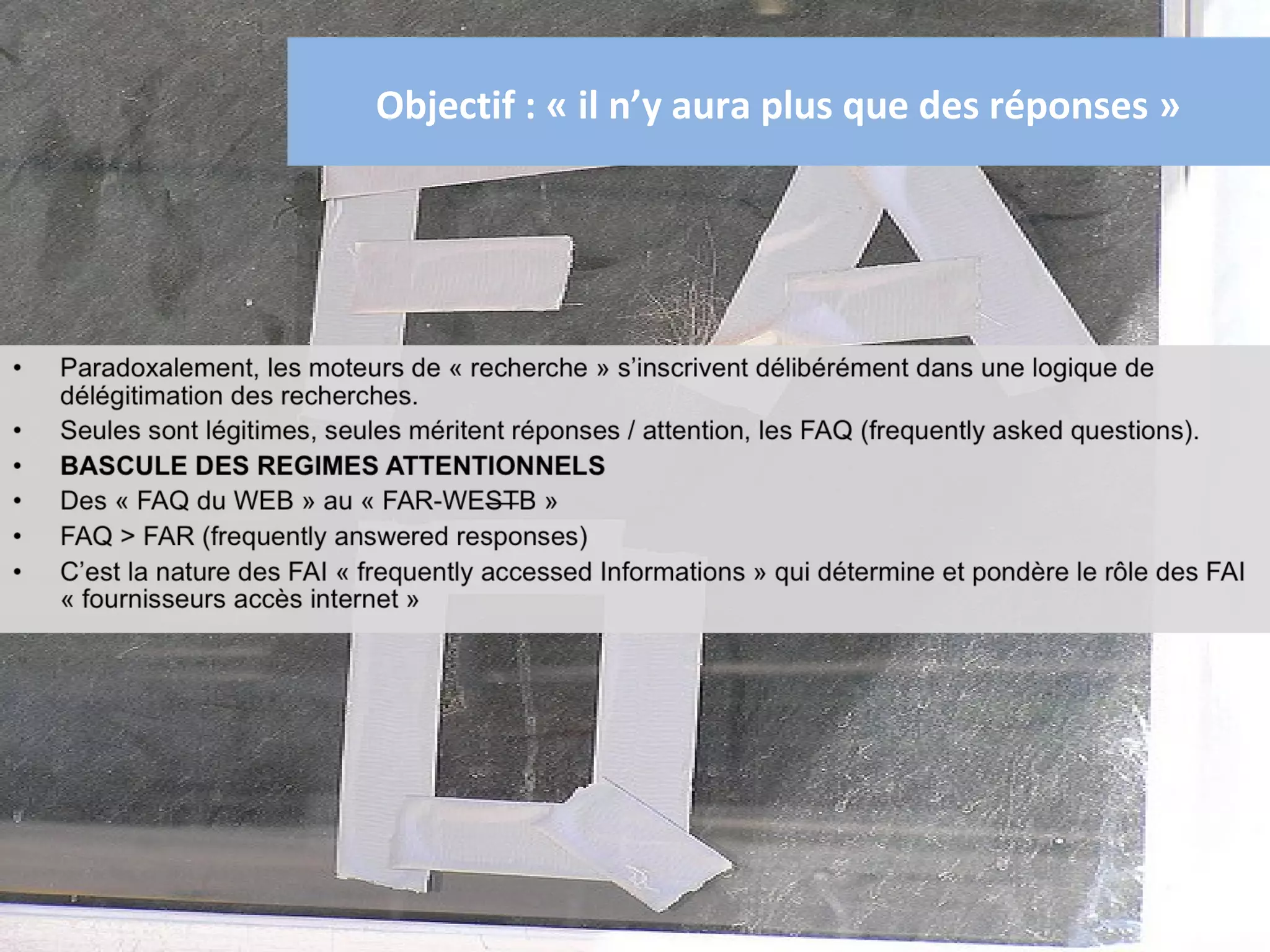 Objectif : « il n’y aura plus que des réponses »
 