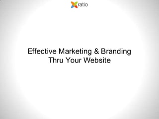 Effective Marketing & Branding Thru Your Website 
