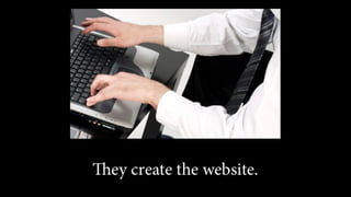 and then just create your
        website.
 