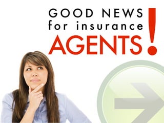 !
GOOD NEWS
for insurance

AGENTS
 