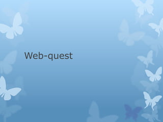 Web-quest
 