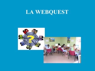 LA WEBQUEST   