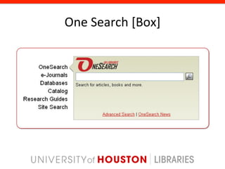 One	
  Search	
  [Box]	
  
 