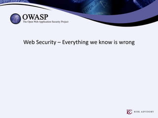 Web Security – Everything we know is wrong

 