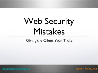 Web Security Mistakes ,[object Object]