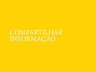 COMPARTILHAR
INFORMAÇÃO
 