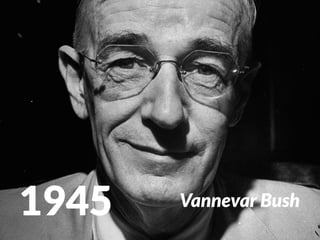 1945 Vannevar Bush
 
