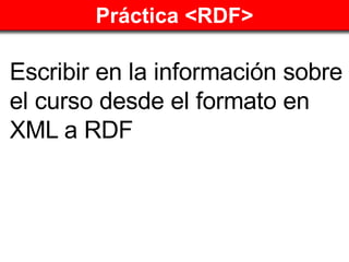 Práctica <RDF> ,[object Object]