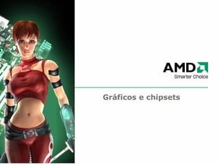 Gráficos e chipsets 