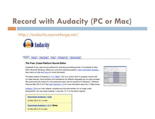 Record with Audacity (PC or Mac)‫‏‬
 http://audacity.sourceforge.net/
 