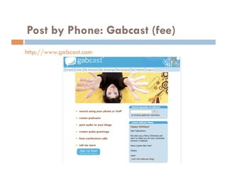 Post by Phone: Gabcast (fee)
http://www.gabcast.com
 