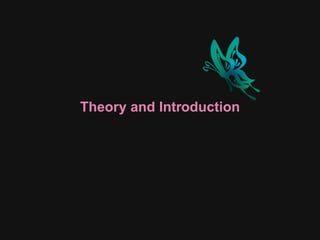 Theory and Introduction
 