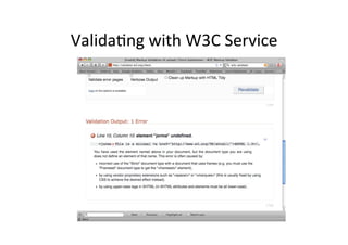 Valida;ng	
  with	
  W3C	
  Service	
  
 