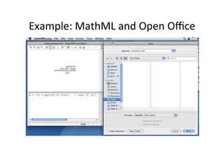 Example:	
  MathML	
  and	
  Open	
  Oﬃce	
  
 