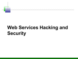 Web Services Hacking and
Security
 