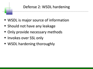 Defense 4: Secure Coding
• Fault code management and Exception control
• Input validation
• SQL integration
• Levels of co...