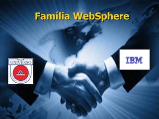 Família WebSphere 