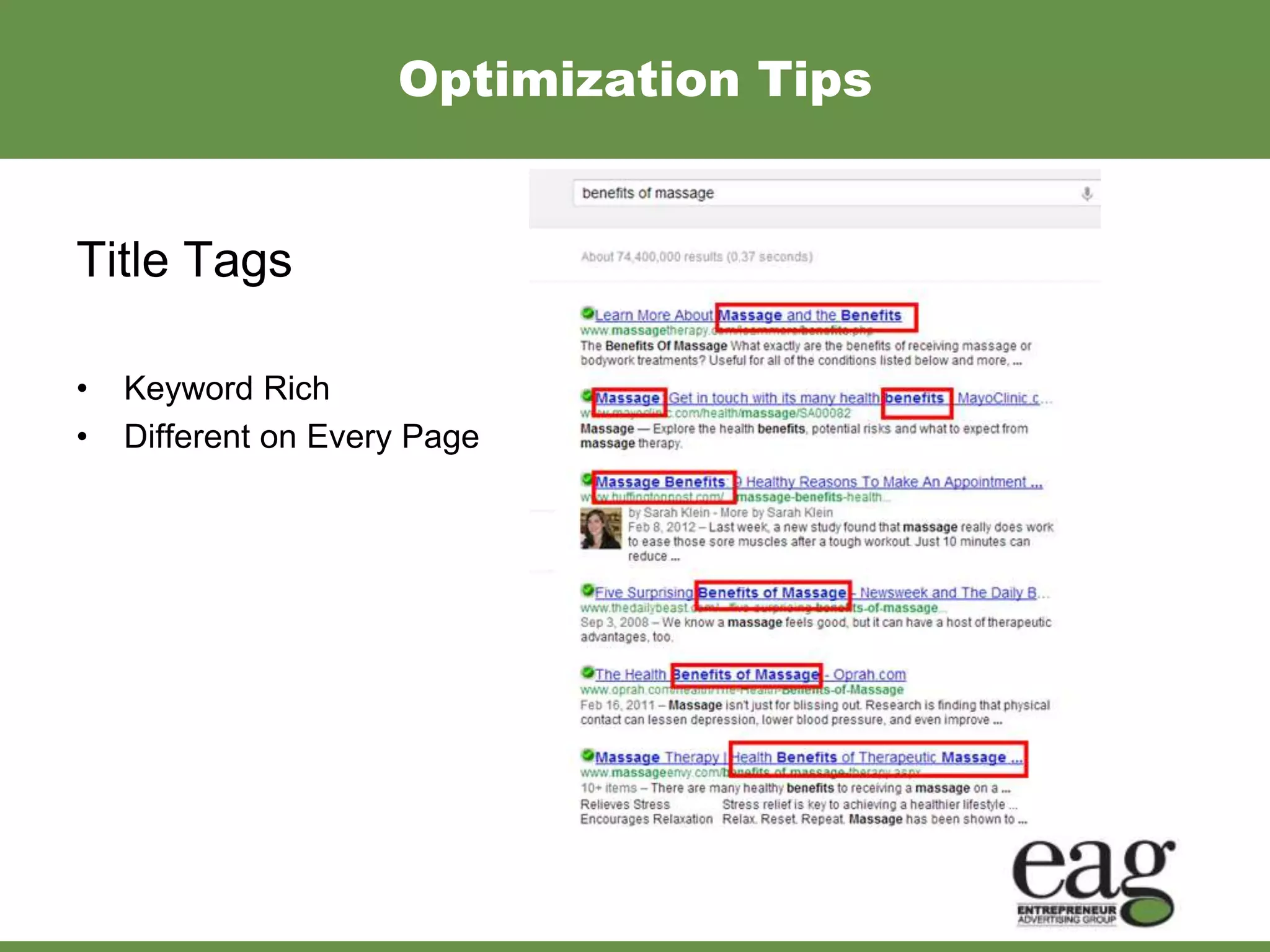 Optimization Tips


Title Tags

•   Keyword Rich
•   Different on Every Page
 
