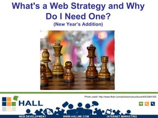 What's a Web Strategy and Why Do I Need One? (New Year’s Addition) Photo credit: http://www.flickr.com/photos/mukumbura/4043364183/ 