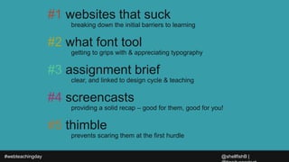 #webteachingday
#1 websites that suck
breaking down the initial barriers to learning
#2 what font tool
getting to grips wi...