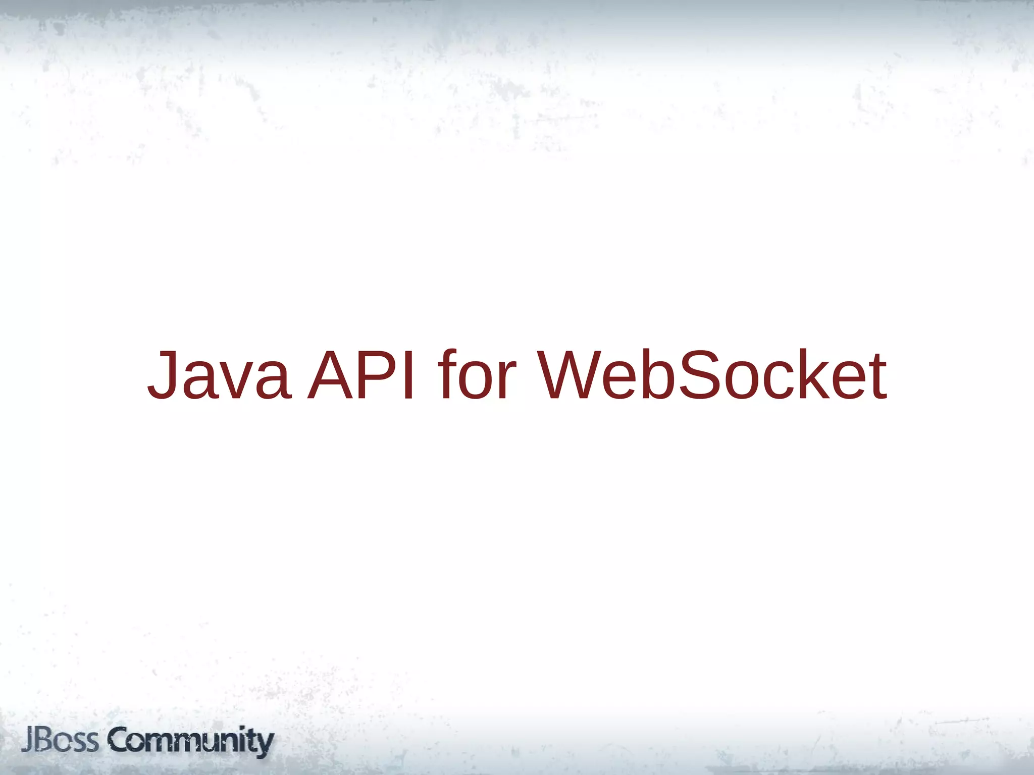 Java API for WebSocket

 