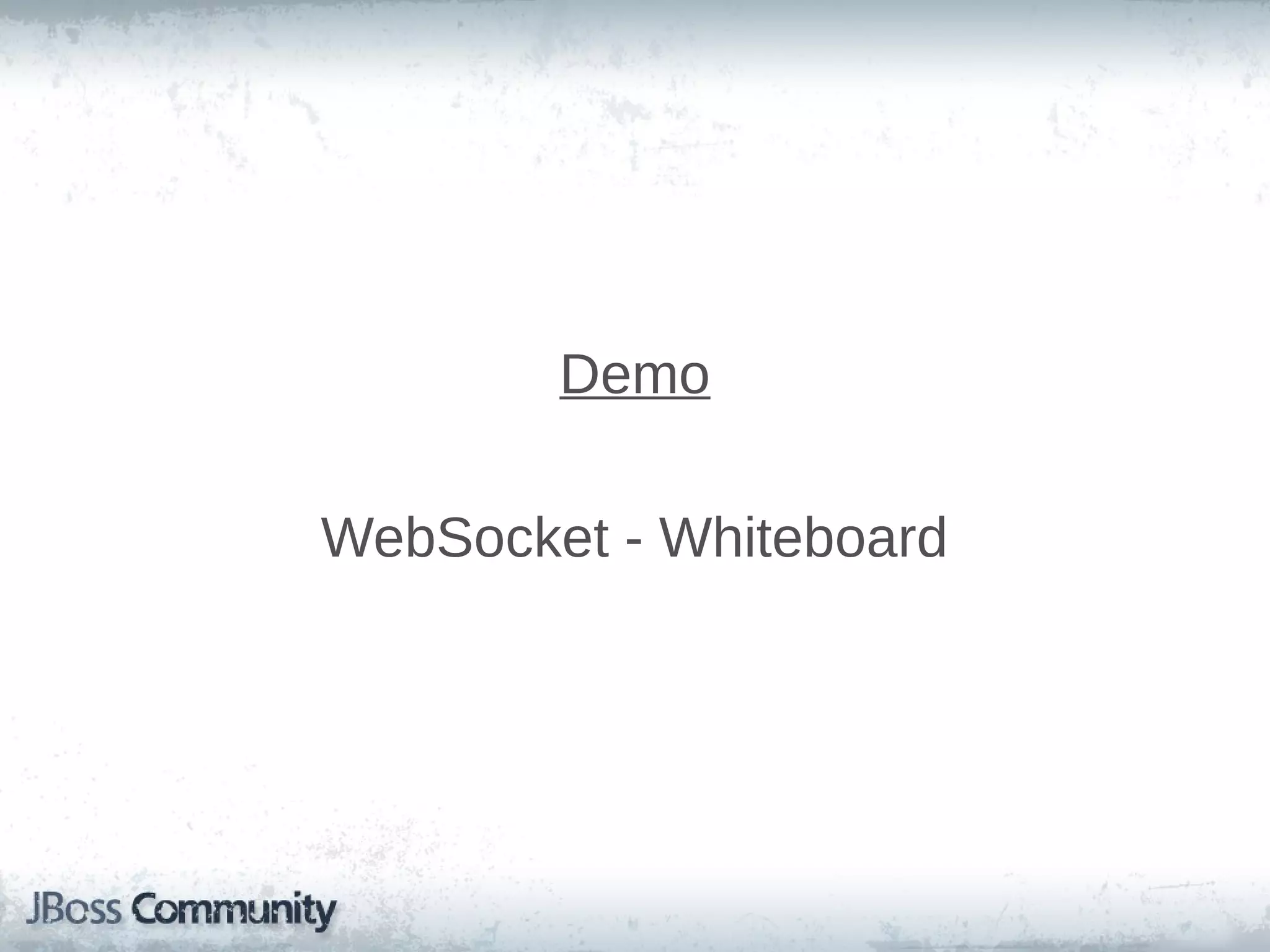 Demo
WebSocket - Whiteboard

 