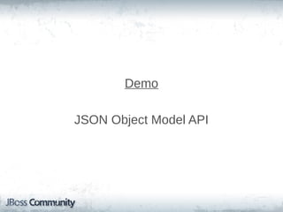 Demo
JSON Object Model API

 