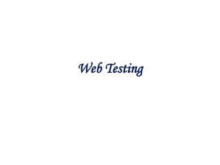 Web Testing
 