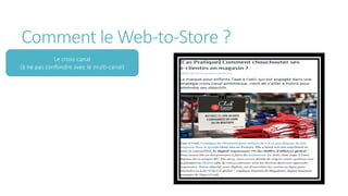 Comment le Web-to-Store ?
Le cross-canal
(à ne pas confondre avec le multi-canal)
 
