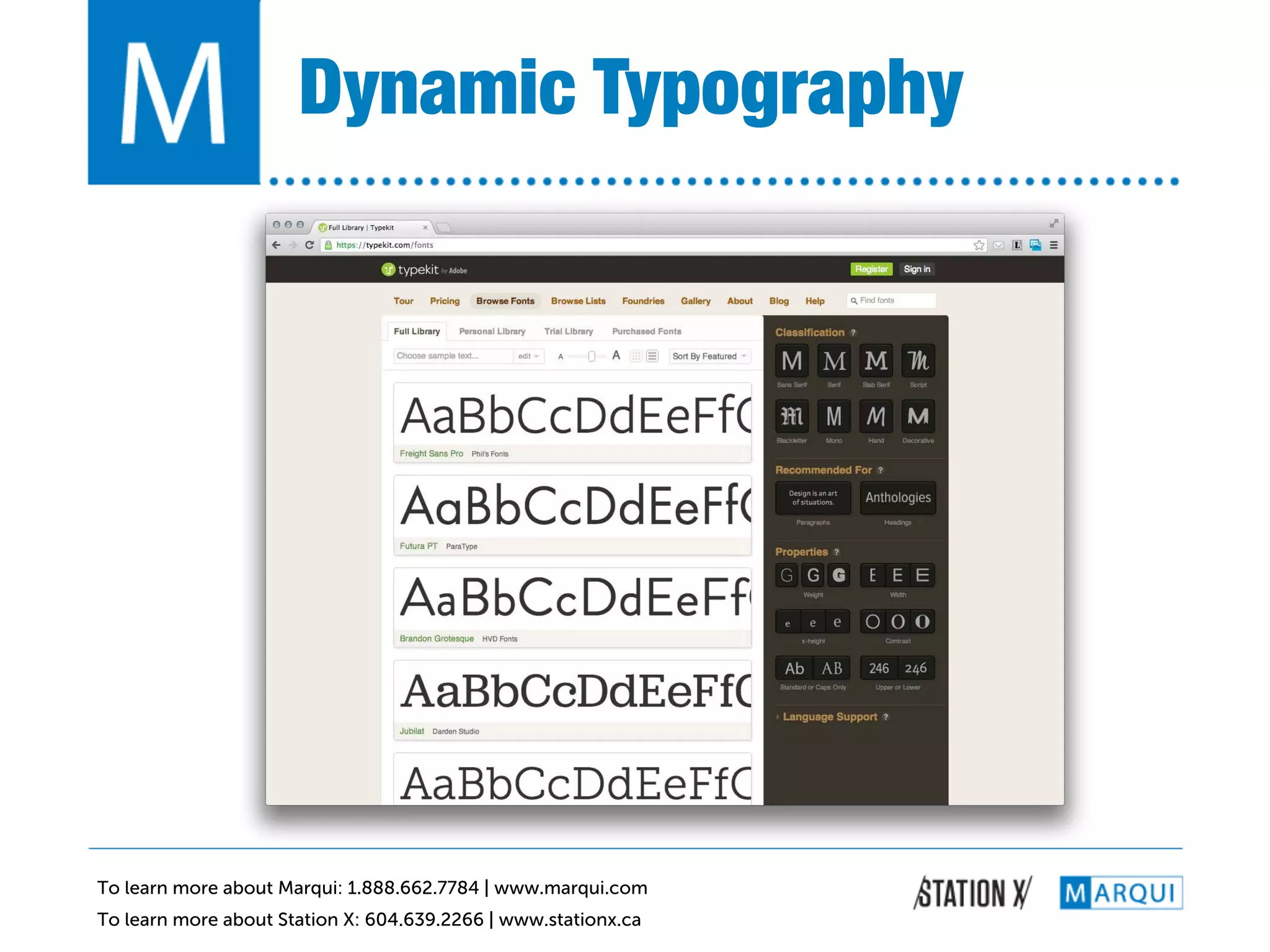 Dynamic Typography!




To learn more about Marqui: 1.888.662.7784 | www.marqui.com
To learn more about Station X: 604.639.2266 | www.stationx.ca
 