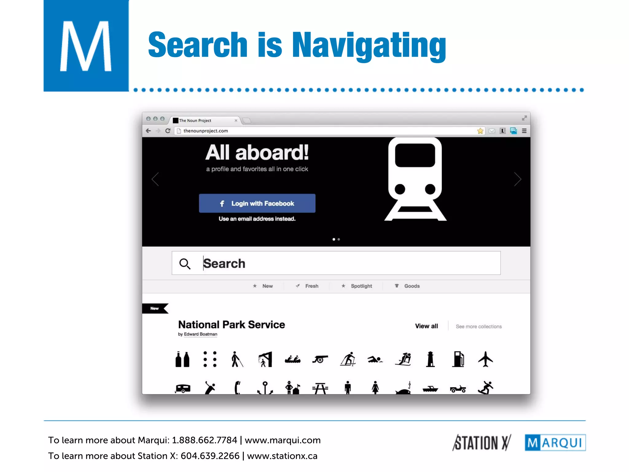 Search is Navigating!




To learn more about Marqui: 1.888.662.7784 | www.marqui.com
To learn more about Station X: 604.639.2266 | www.stationx.ca
 