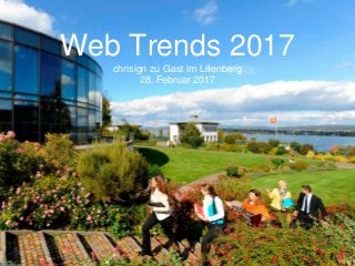 Web Trends 2017
chrisign zu Gast im Lilienberg
28. Februar 2017
 